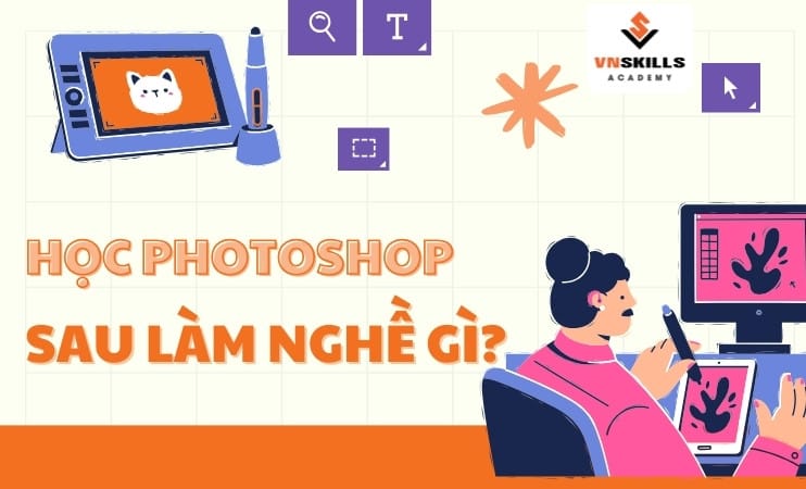 Hoc-Photoshop-sau-lam-nghe-gi
